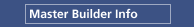 Master Builder Info
